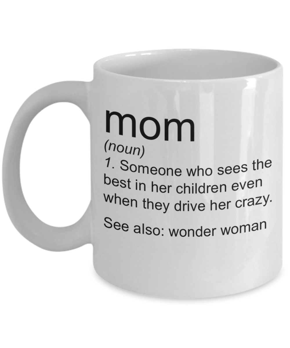 Mom Definition Mug - Someone Who Sees The Best In Her Children, Novelty Gift Ideas For Mother's Day Birthday Christmas, 11 Oz Coffee Cup