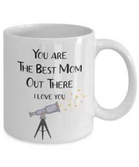 Load image into Gallery viewer, You Are The Best Mom Out There I Love You Coffee Mug - 11 Oz
