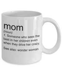 Load image into Gallery viewer, Mom Definition Mug - Someone Who Sees The Best In Her Children, Novelty Gift Ideas For Mother&#39;s Day Birthday Christmas, 11 Oz Coffee Cup

