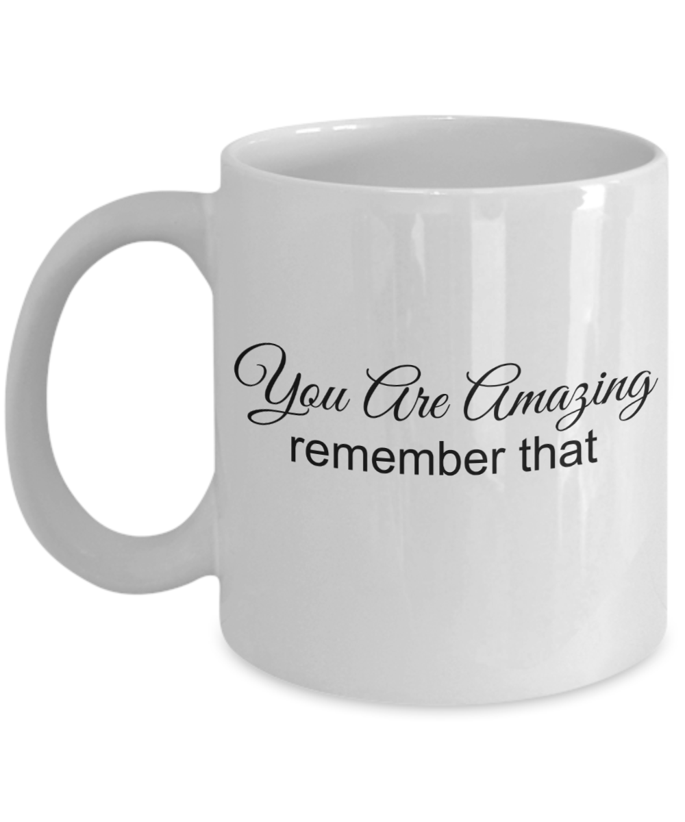 Women Empowerment Gifts Prime - You Are Amazing Remember That Coffee Mug, Encouraging Gift Ideas For Girls Woman, 11 Oz Cup