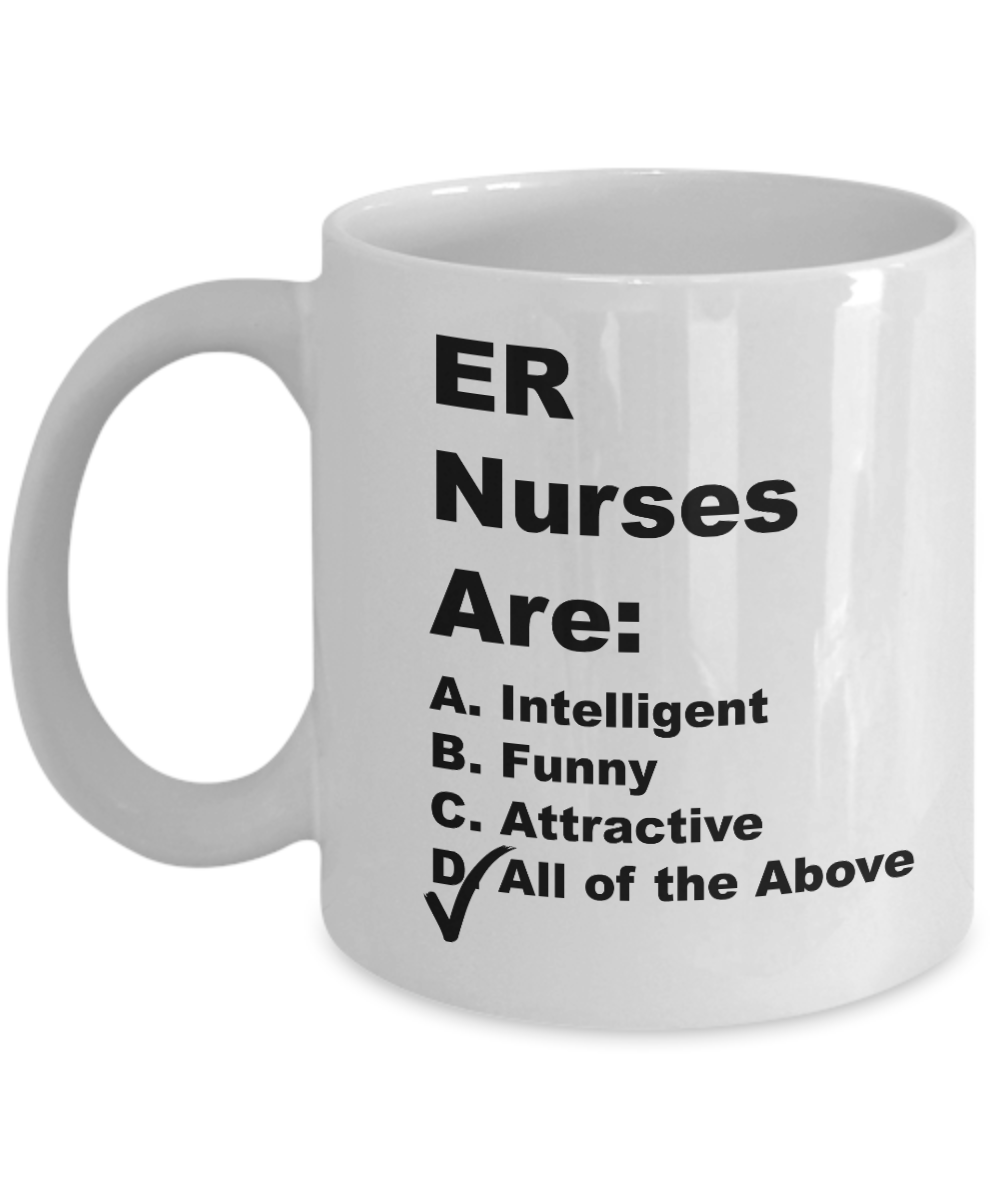 Nurse Practitioner Mug - ER Nurses Are Intelligent Funny Attractive, 11 Oz Tea Cup, Funny Gifts For Nurse Coworker Manager Preceptor