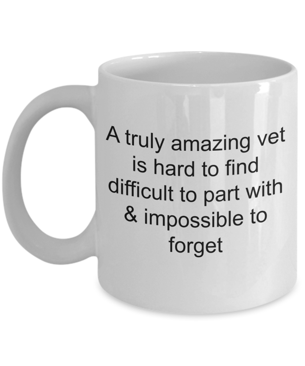 Vet Retirement gift - Truly Amazing and Impossible to Forget Coffee Mug, Veterinarian Retired Appreciation Gift Ideas, 11 Oz Cup