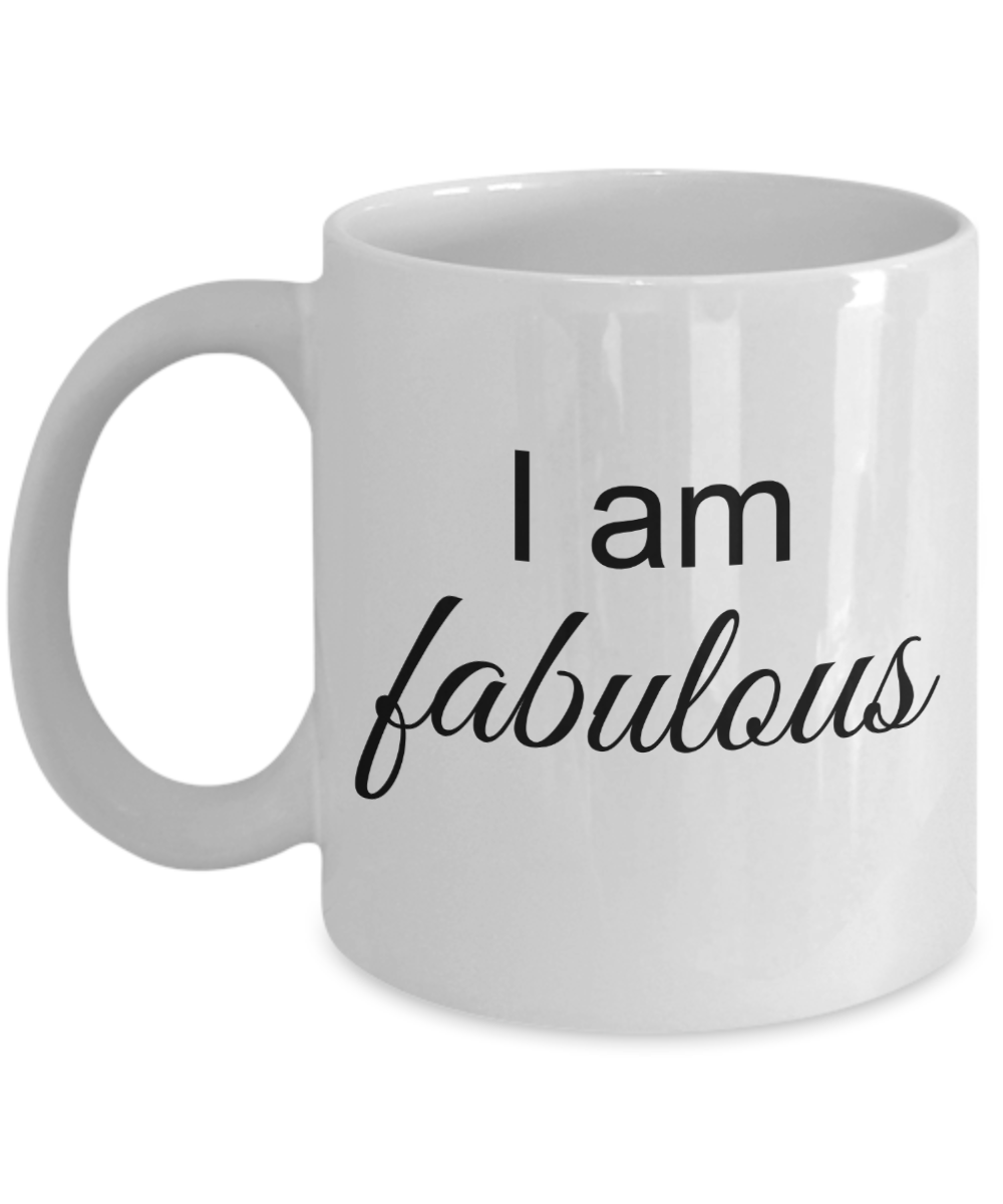 Mantra Mug - I am Fabulous, Positive Affirmation Statement, Inspirational Gift Ideas for Girls Teens Women Boys Men, Self Reminder Empowerment Coffee Cup, 11 Oz