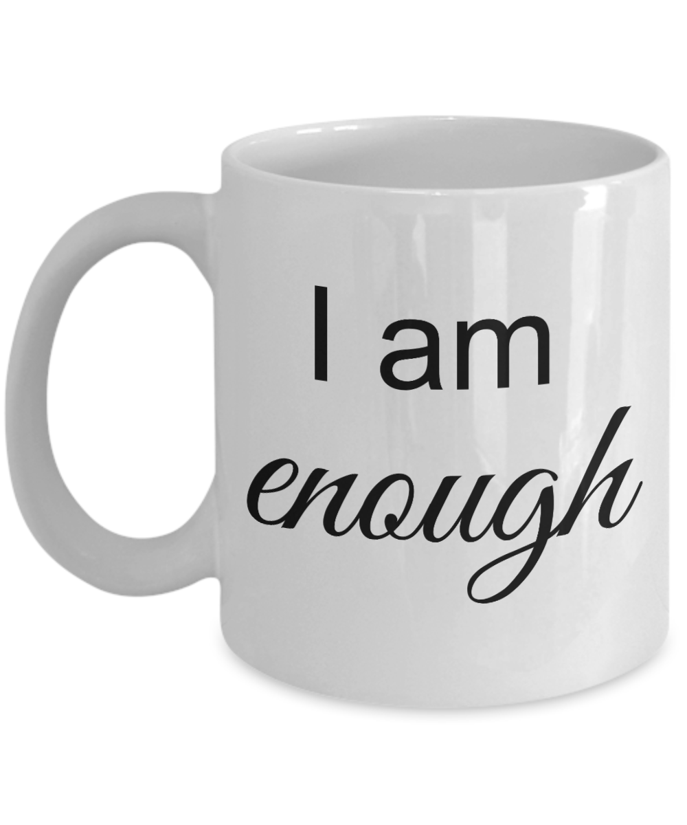 Mantra Mug - I am Enough, Positive Affirmation Statement, Inspirational Gift Ideas for Girls Teens Women Boys Men, Self Reminder Empowerment Coffee Cup, 11 Oz