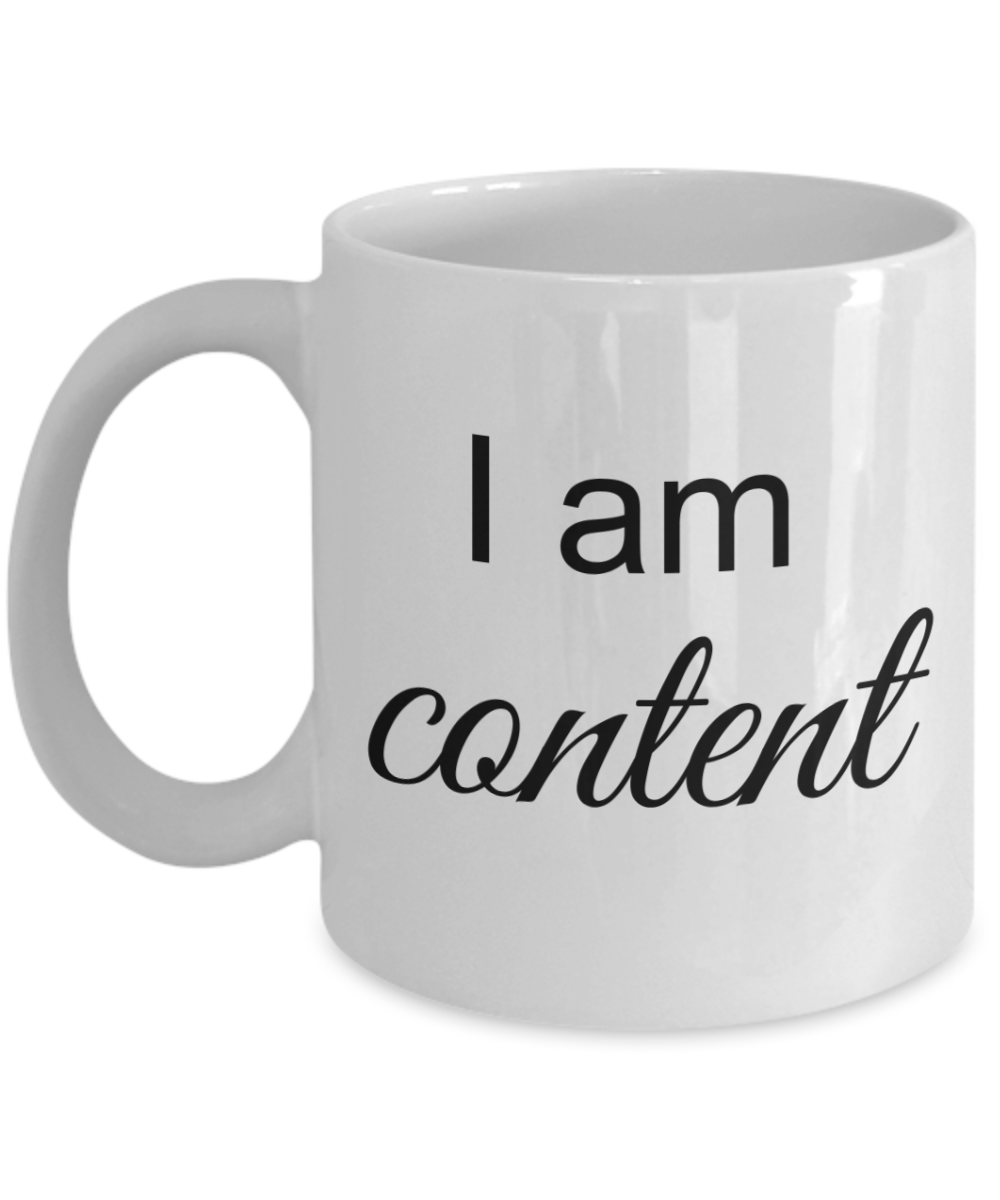 Mantra Mug - I am Content, Inspirational Gift Ideas for Girls Teens Women Boys Men, Positive Reminder Affirmation Coffee Cup, 11 Oz