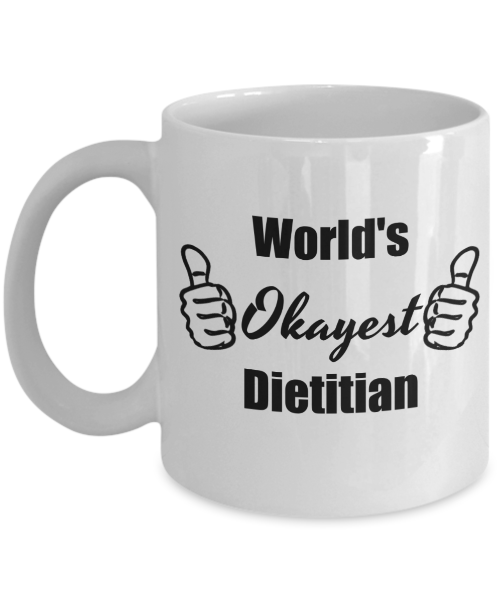 Dietician Graduation Gifts - World's Okayest Dietition Funny Coffee Mug, 11 Oz Cup, Novelty Cool Graduate Gift Ideas to Bring a Good Laugh