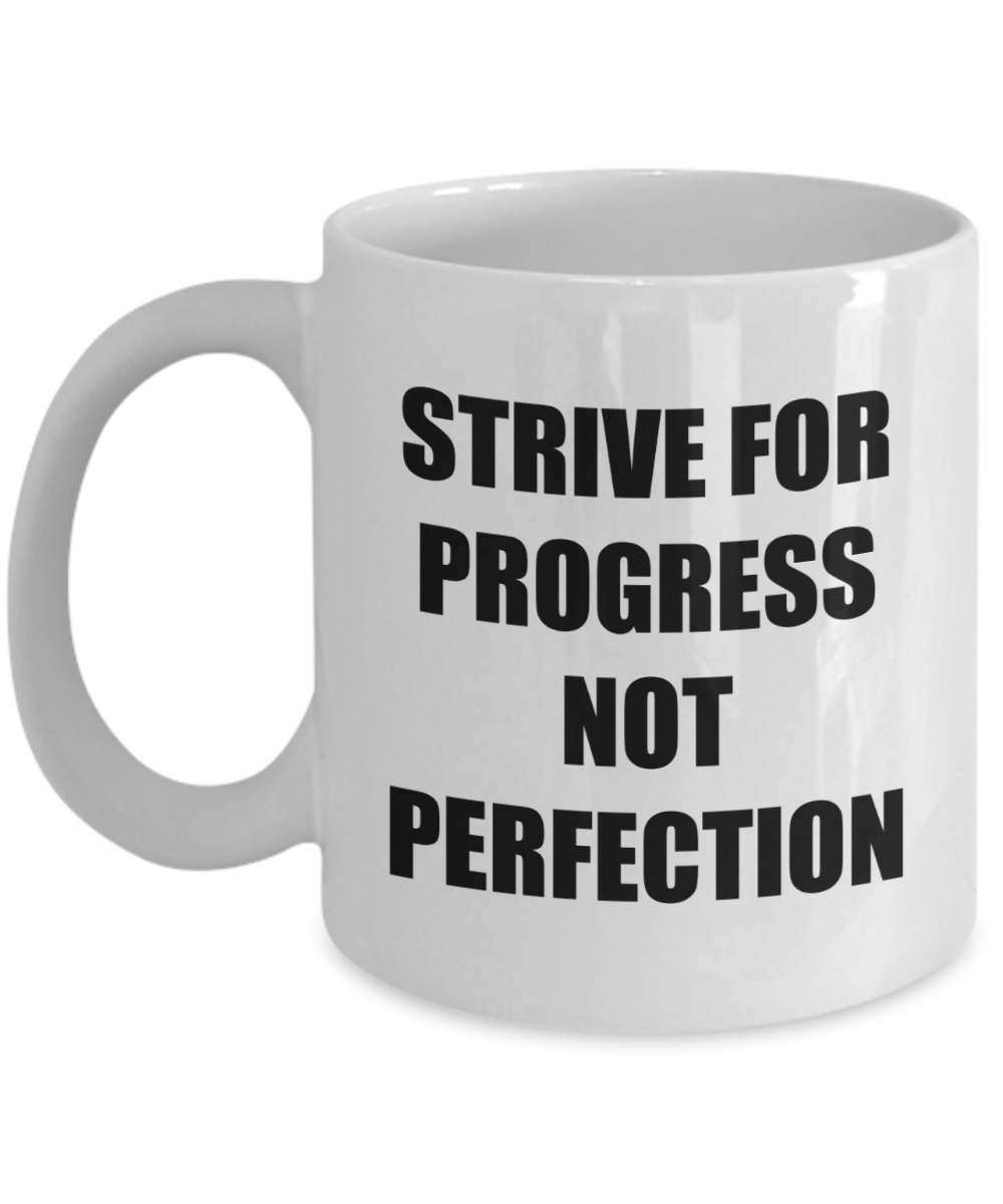 Encouraging Gifts For Women - Strive For Progress Not Perfection Coffee Mug, Enpowerment Gift Ideas, 11 Oz Cup