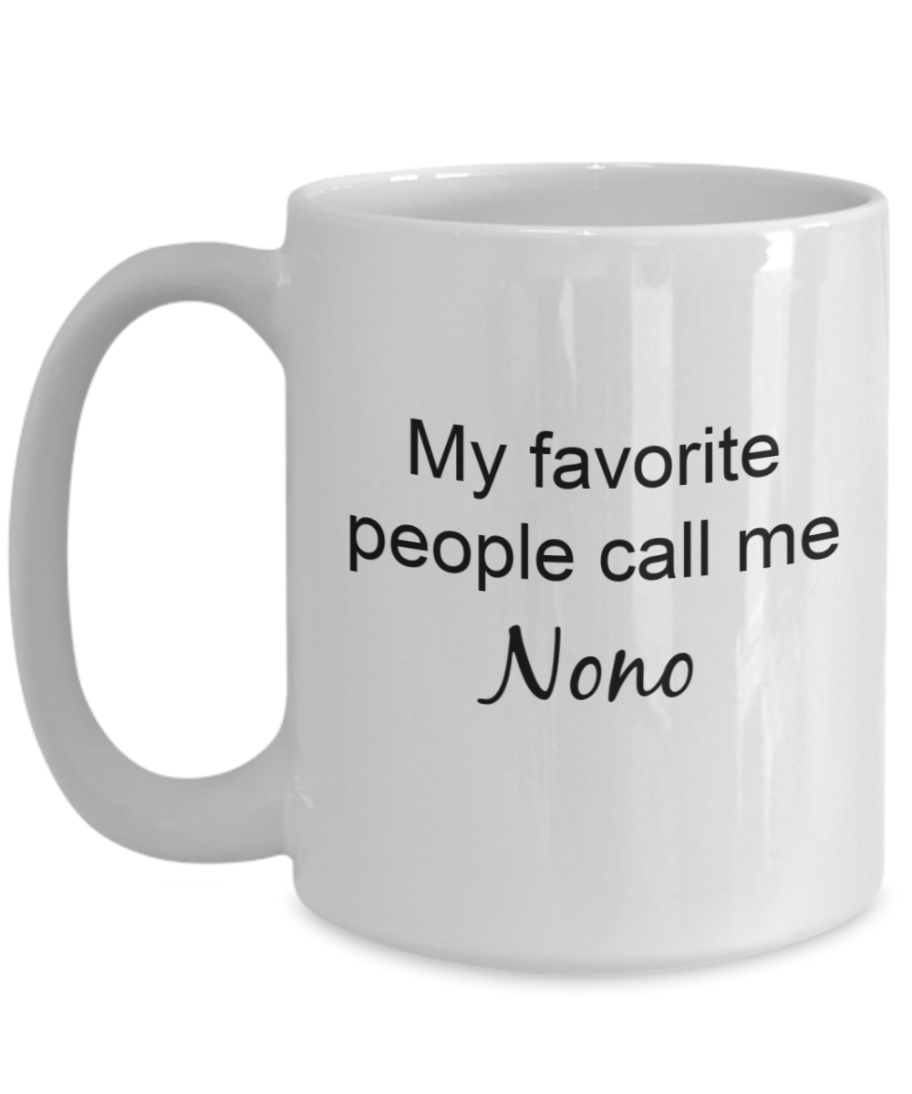 Nono Mug - My Favorite People Call Me Nono, Cute Grandpa Nickname Ideas, 15 Oz Coffee Cup